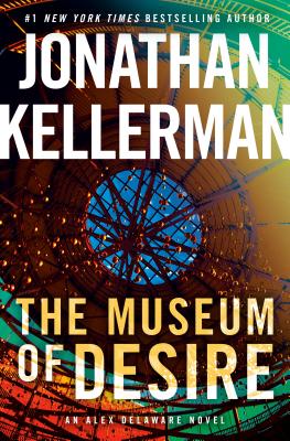 The Museum of Desire: An Alex Delaware Novel
