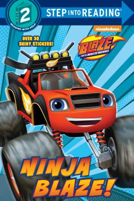 Image for Ninja Blaze! (Blaze and the Monster Machines) (Step into Reading) Ninja Blaze! (Blaze and the Monster Machines) (Step into Reading)