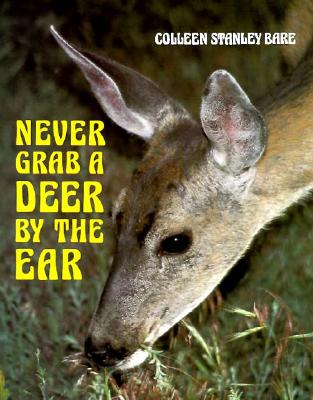 Image for Never Grab a Deer by the Ear Never Grab a Deer by the Ear