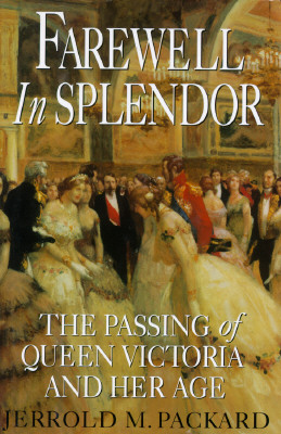 Image for Farewell in Splendor: 9The Passing of Queen Victoria and Her Age
