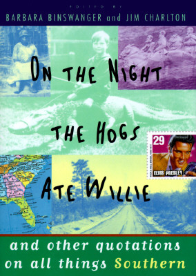 On the Night the Hogs Ate Willie: And Other Quotations on All Things Southern