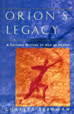 Image for Orion's Legacy: 8A Cultural History of Man as Hunter
