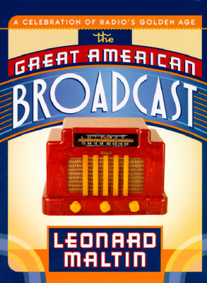 Image for The Great American Broadcast: A Celebration of Radio's Golden Age