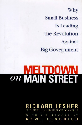 Meltdown on Main Street: Why Small Business is Leading the Revolution Against Big Government