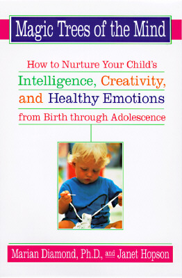 Magic Trees of the Mind : How to Nurture Your Child's Intelligence, Creativity, and Healthy Emotions from Birth Through Adolescence