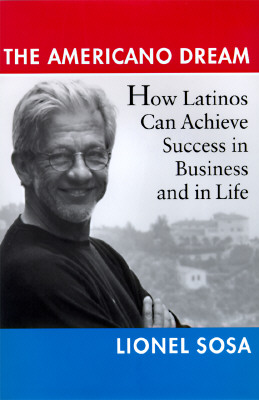 The Americano Dream Signed First Ed How Latinos Can Achieve Success in Business and in Life