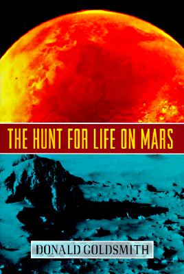 The Hunt for Life on Mars, Goldsmith, Donald The Hunt for Life on Mars, Goldsmith, Donald
