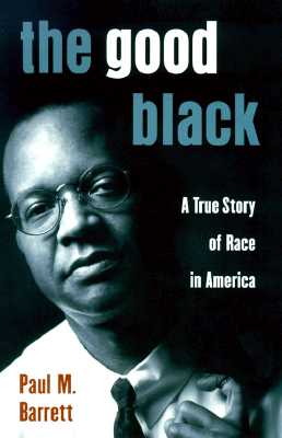 Image for The Good Black: a True Story of Race in America