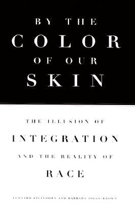 Image for By the Color of Our Skin: The Illusion of Integration and the Reality of Race