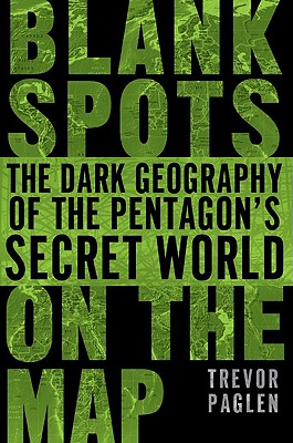 Blank Spots on the Map: The Dark Geography of the Pentagon's Secret World