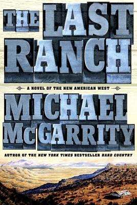Image for The Last Ranch: A Novel of the New American West (The American West Trilogy) The Last Ranch: A Novel of the New American West (The American West Trilogy)