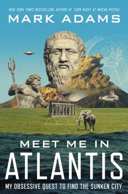 Image for Meet Me in Atlantis: My Obsessive Quest to Find the Sunken City