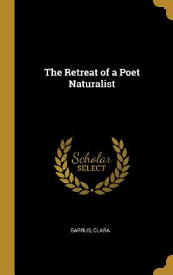 The Retreat of a Poet Naturalist