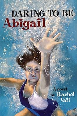 Daring to Be Abigail: A Novel