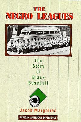 The Negro Leagues: The Story of Black Baseball (The African-American Experience)