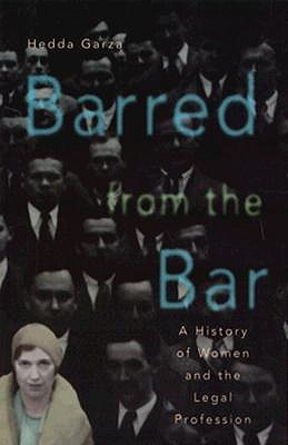 Image for Barred from the Bar: A History of Women and the Legal Profession (Women Then-Women Now)