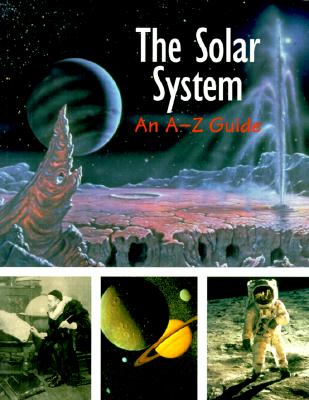 The Solar System: An A-Z Guide (Reference)