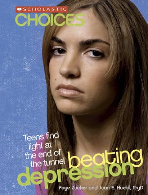 Image for Beating Depression: Teens Find Light at the End of the Tunnel (Scholastic Choices) Beating Depression: Teens Find Light at the End of the Tunnel (Scholastic Choices)