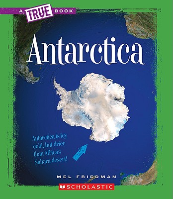 Antarctica (True Book: Geography: Continents)