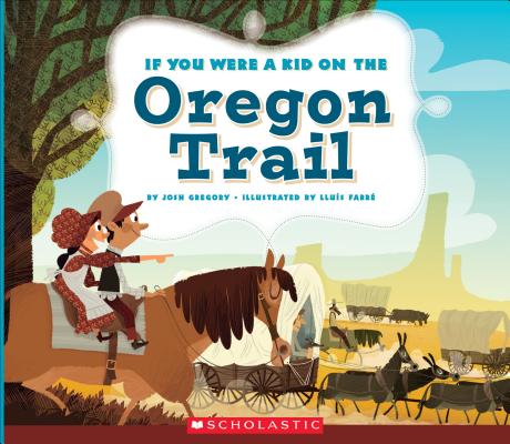 Image for If You Were a Kid on the Oregon Trail (If You Were a Kid) If You Were a Kid on the Oregon Trail (If You Were a Kid)
