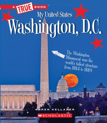 Washington, D.C. (A True Book: My United States) (A True Book (Relaunch))