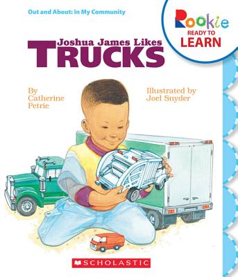 Joshua James Likes Trucks (Rookie Ready to Learn)