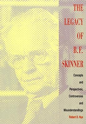 Legacy of B.F. Skinner: Concepts and Perspectives, Controversies and Misunderstandings
