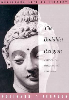 The Buddhist Religion: A Historical Introduction (Religious Life in History)