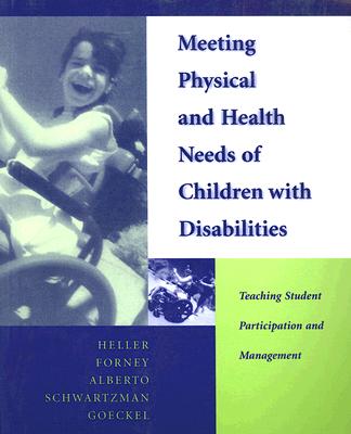 Meeting Physical and Health Needs of Children with Disabilities: Teaching Student Participation and Management