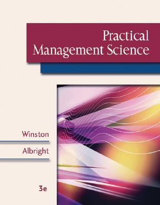 Practical Management Science (with CD-ROM, Decision Tools and Stat Tools Suite, and Microsoft Project 2003 120 Day Version): Spreadsheet Modeling and Applications (with CD-ROM Update)