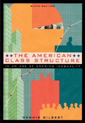 Image for The American Class Structure in an Age of Growing Inequality The American Class Structure in an Age of Growing Inequality