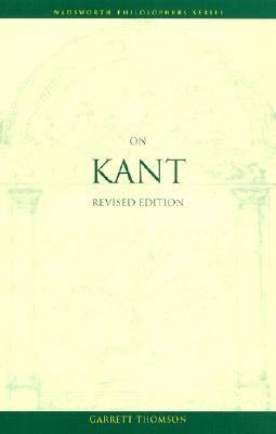 On Kant, Revised Edition (Wadsworth Philosophers Series)
