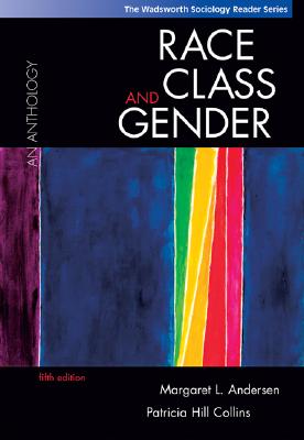 Image for Race, Class, and Gender: An Anthology (with InfoTrac) (The Wadsworth Sociology Reader Series)