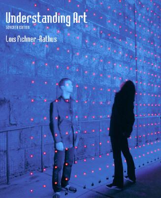 Understanding Art (with CD-ROM and InfoTrac) (Available Titles CengageNOW)