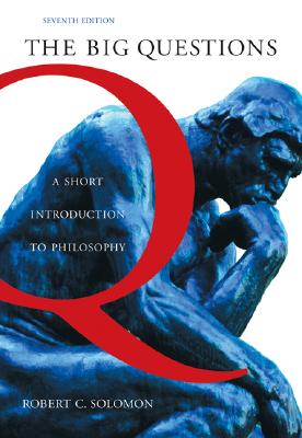 The Big Questions: A Short Introduction to Philosophy (with Source CD-ROM)