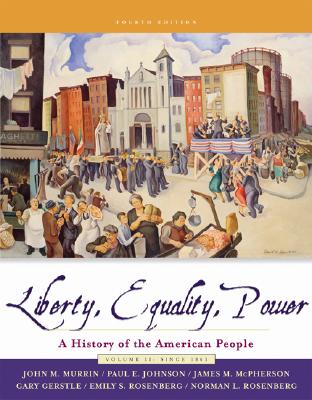 Liberty, Equality, and Power: A History of the American People, Volume II: Since 1863