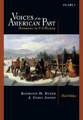 Voices of the American Past: Documents in U.S. History, Volume I: to 1877
