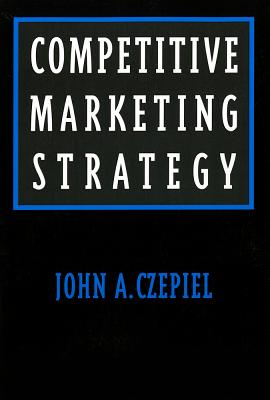 Competitive Marketing Strategy (Prentice-Hall Series in Marketing)
