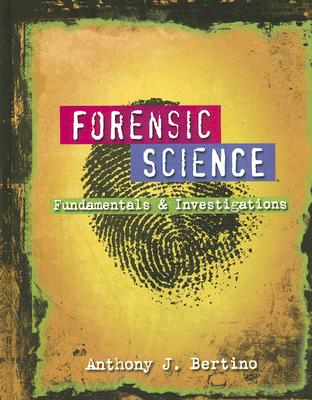 Forensic Science: Fundamentals and Investigations