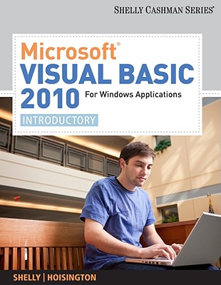 Microsoft Visual Basic 2010 for Windows Applications: Introductory (Available Titles Skills Assessment Manager (SAM) - Office 2010)