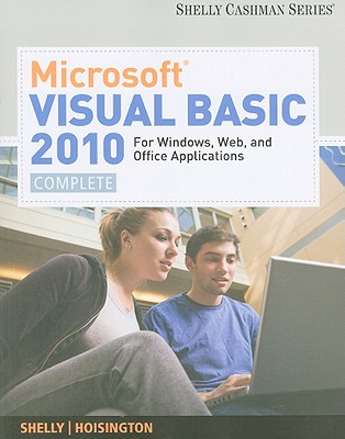 Microsoft Visual Basic 2010 for Windows, Web, and Office Applications: Complete (SAM 2010 Compatible Products)