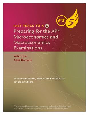 Fast Track to a 5: Preparing for the AP Microeconomics and Macroeconomics Examinations