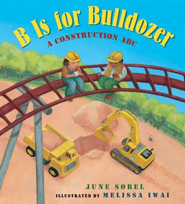 Image for B Is for Bulldozer Board Book: A Construction ABC