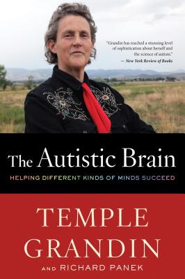 Image for The Autistic Brain: Helping Different Kinds of Minds Succeed