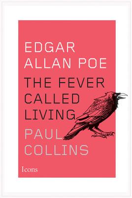 Image for Edgar Allan Poe: The Fever Called Living (Icons)