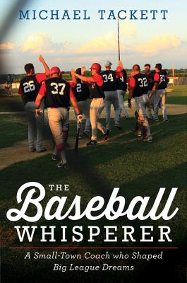 Baseball Whisperer: A Small-Town Coach Who Shaped Big League Dreams