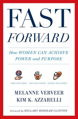 Fast Forward: How Women Can Achieve Power and Purpose