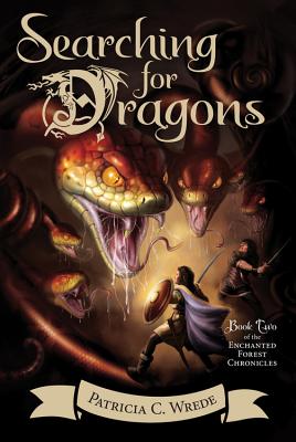 Searching for Dragons: The Enchanted Forest Chronicles, Book Two (Enchanted Forest Chronicles, 2)
