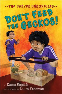 Don't Feed the Geckos!: The Carver Chronicles, Book Three (3)