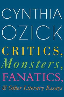 Image for Critics, Monsters, Fanatics, and Other Literary Essays